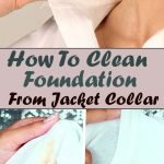 How To Clean Foundation From Jacket Collar