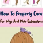 How To Properly Care For Wigs And Hair Extensions