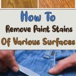 How To Remove Paint Stains Of Various Surfaces